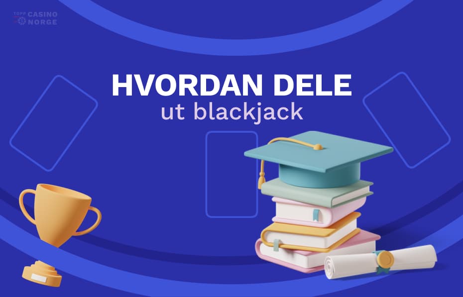 hvordan dele ut blackjack 1