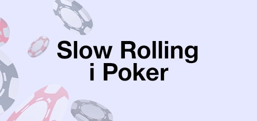 slow rolling i poker