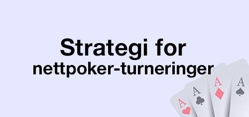 strategi for nettpoker turneringer